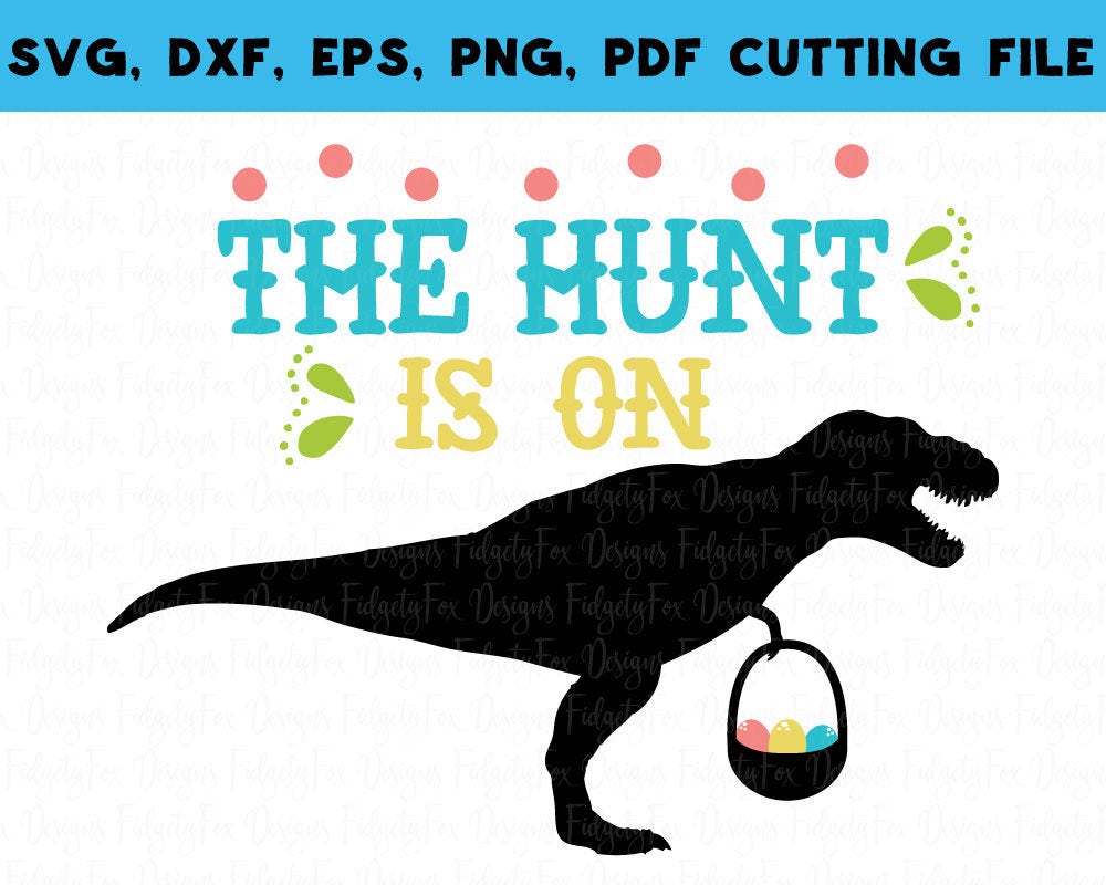Download The Hunt Is On Dinosaur Easter Svg Dxf Epspdf Png Files For Etsy