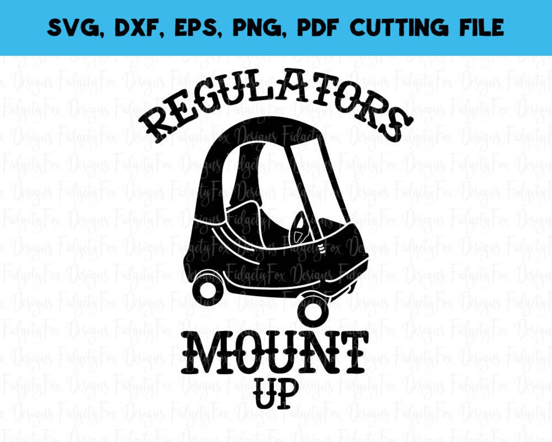 Regulators Mount up SVG, DXF, Eps,pdf Png Files for Cutting Machines Cameo or Cricut Car Svg