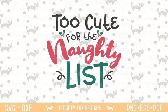 Naughty List svg DXF EPS Too Cute Svg Files for Cutting | Etsy