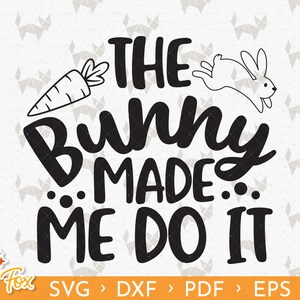 Der Hase hat mich dazu gebracht, Ostern SVG, Osterhase, Für Silhouette und Cricut Schneidemaschinen, digitaler Download, Heat Transfer, Dekor