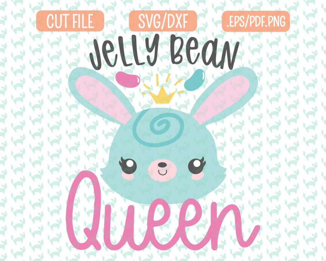 Jelly Bean Queen SVG Easter Svg Easter Bunny Svg New Baby Etsy