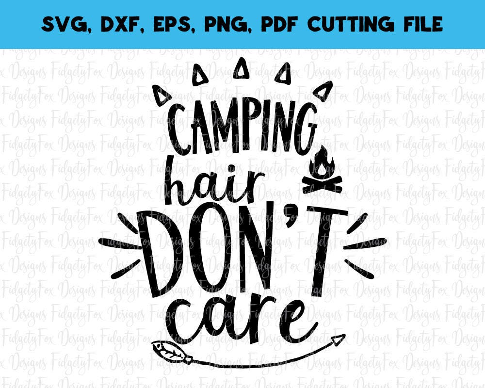 Free Free 296 Camping Hair Don&#039;t Care Svg Free SVG PNG EPS DXF File