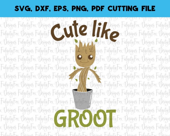 Cute Like Groot Svg File Guardians Of The Galaxy Svg Marvel Etsy