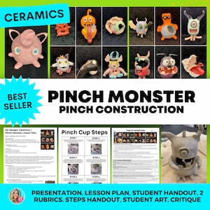 May include: A collection of ceramic pinch pot monsters, with a lesson plan and student handout for a ceramics class. The lesson plan includes steps for creating pinch pots, and the handout includes a rubric for grading the student's work. The image also includes a variety of student art examples.