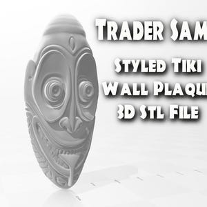 May include: A gray, stylized Tiki wall plaque with the text "Trader Sam, Styled Tiki Wall Plaque, 3D STL File." The plaque features a detailed carved face with large eyes, a wide mouth, and a protruding tongue. The design is symmetrical and has a smooth, matte finish.