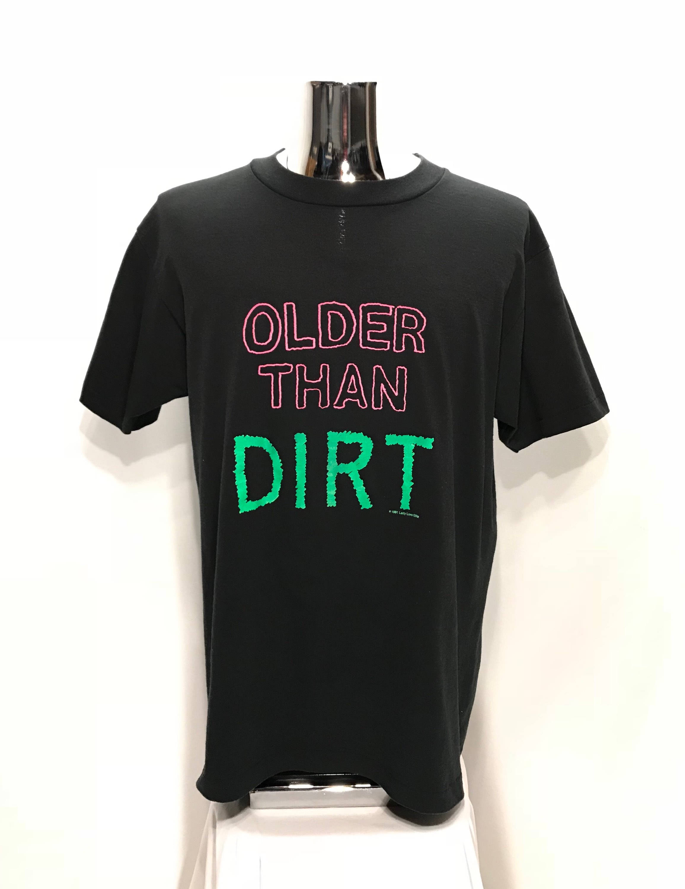 Older than dirt t shirt Clearance