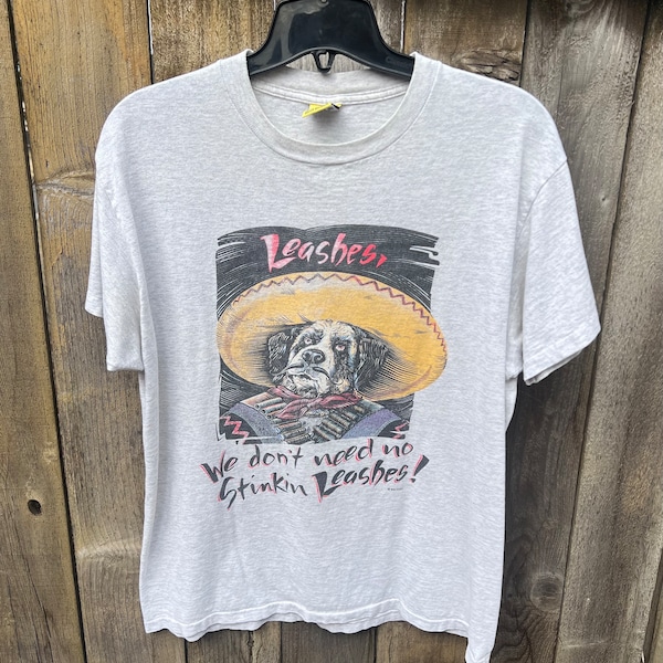 90s BIG DOGS Shirt / Vintage St Bernard Mexican Sombrero Funny Shirt “Leashes, we don’t need no stinking leashes!” Graphic Tee Size LARGE