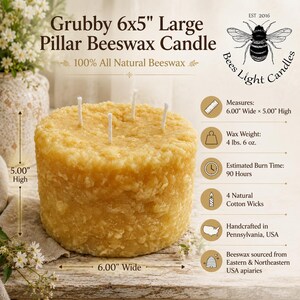 May include: A large, round, textured yellow beeswax pillar candle with four cotton wicks. Text reads: Grubby 6x5" Large Pillar Beeswax Candle, 100% All Natural Beeswax, Bees Light Candles, 6.00" Wide x 5.00" High, 4 lbs. 6 oz., 90 Hours, 4 Natural Cotton Wicks.
