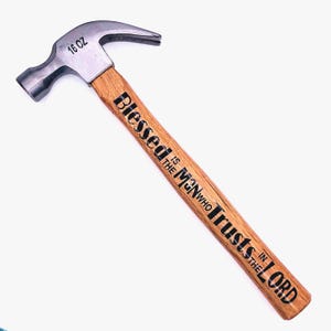 Blessed is the Man Who Trusts in the Lord - Fathers Day Hammer - Christian Hammer - Bible Verse Hammer - Fathers Day Gift - Christian Gift