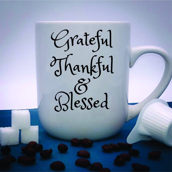 Grateful Thankful and Blessed - Christian Coffee Mug - Inspirational Mug - Coffee Cup - Christian Gift -Bible Verse