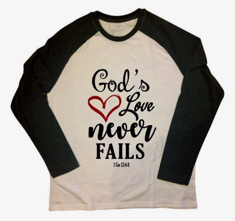 God's Love Never Fail T Shirt God's Love Never Fail T Shirt