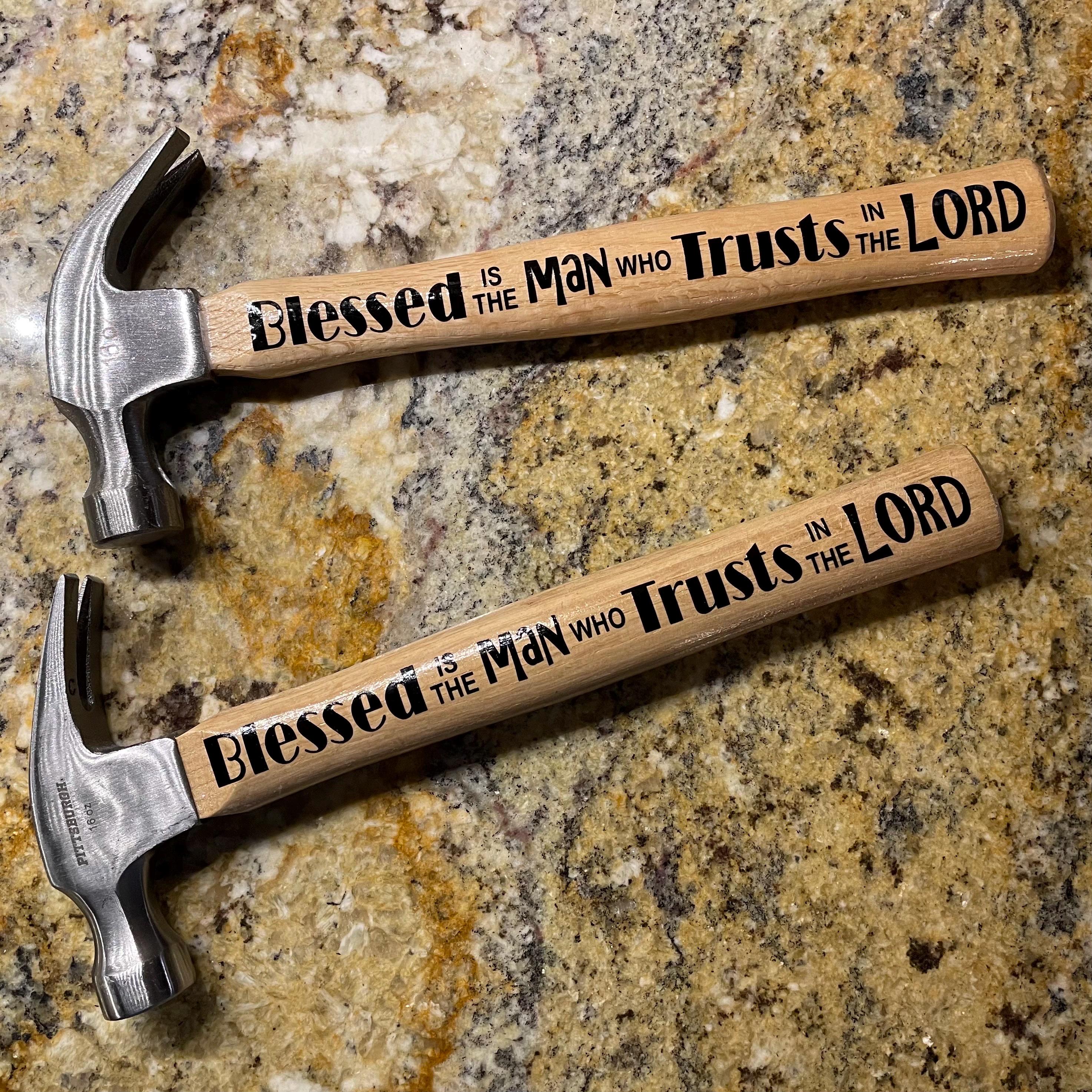 Blessed is the Man Who Trusts in the Lord - Fathers Day Hammer ...