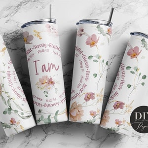 I am 20oz Skinny Tumbler, Floral Bible Verse Affirmations Design , Positive  Inspirational (plus 9 FREE Designs Included!) #STD