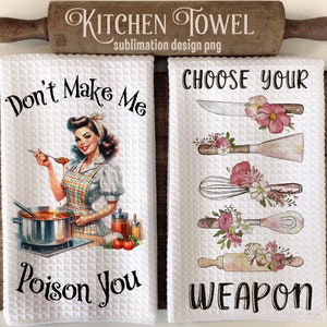 Funny Kitchen Towel Sublimation Designs, Choose Your Weapon Towel Png, Set Of Two ,Instant Download #KTW