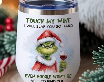 Grinch Christmas Wine Tumbler Sublimation Design, Touch My Wine Poem Png