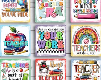 May include: Nine square coasters with colorful designs and text related to teaching. The designs include a rainbow, a teacher with a book, a heart, and a teacher's apple. The text includes phrases like "Never Forget You've Made a Difference", "In My Teacher Era", "It Takes a Big Heart to Teach Little Minds", "Blessed Teacher", "Bruh Did You Even Show Your Work", "Teachers We Do It All", "Teaching is a Work of Heart", "Best Teacher Ever", and "I'm a Teacher What's Your Superpower?"