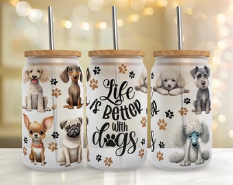Life Is Better With Dogs - 16oz Libbey Glass Can, Dog Lover Tumbler,  Glass Can Png design for sublimation, Digital Download Png #GLC