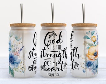 Glass Can Wrap - God Is The Strength Of My Heart Png  - 16oz Glass Can Png Design For Sublimation, Faight Bible Verse Download Png #GLC