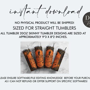 May include: Four 20oz skinny tumblers with a Halloween theme. The tumblers feature an orange and black design with the text "Hocus Pocus Witches Wanted Only". The tumblers are approximately 9"3 x 8"2 inches. The image also includes the text "Instant Download".