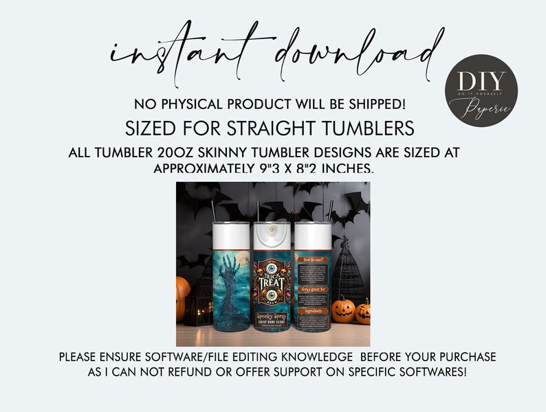 May include: Two 20oz skinny tumbler designs featuring a spooky Halloween theme. One design features a hand reaching out of the water with the text "Trick or Treat" and the other design features a spooky tree with the text "Spooky Season". The tumblers are sized at approximately 23.6 cm by 20.8 cm.
