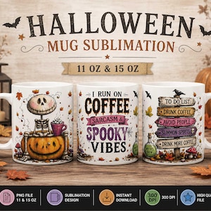 May include: Three white ceramic mugs featuring Halloween-themed sublimation designs. One mug shows a skeleton sitting on a pumpkin, another displays the text I RUN ON COFFEE SARCASM & SPOOKY VIBES, and the third features a sign with a to-do list.