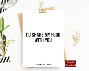 Printable card | I’d share my food with you | funny love card | couples card | marriage card | dating card |