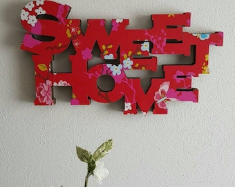 SWEET HOME. Decorazione per la casa ispiratrice e divertente. Da appendere al muro o appoggiare su un mobile.Leggerissima