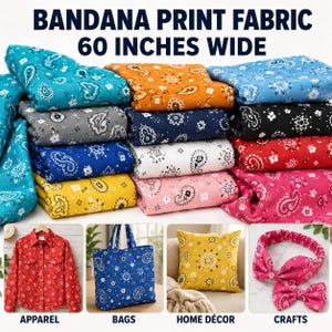 May include: A collection of folded fabric pieces featuring a bandana paisley print in various colors including teal, orange, blue, black, white, red, yellow, and pink. The text BANDANA PRINT FABRIC 60 INCHES WIDE is displayed at the top of the image.