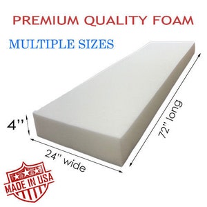 May include: A white rectangular foam block measuring 4 inches thick, 24 inches wide, and 72 inches long. The foam is labeled "PREMIUM QUALITY FOAM" and "MULTIPLE SIZES". The text "MADE IN USA" is in a red, white, and blue shield.