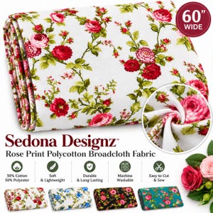 May include: A white polycotton broadcloth fabric featuring a red and pink rose floral print with green leaves. The fabric is 60 inches wide. The text Sedona Designz Rose Print Polycotton Broadcloth Fabric is visible along with icons for 50% cotton, 50% polyester.