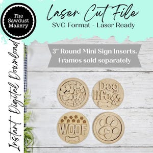 May include: Laser cut file for 3-inch round mini sign inserts. The design includes the text "Dog Life", "Woof", and paw prints. The file is in SVG format and laser-ready. Frames are sold separately.