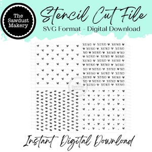 May include: Digital stencil cut file with various patterns, including hearts, kisses, and XOXO text. The design is in SVG format and available for instant download. The image includes the text "Stencil Cut File" and "The Sawdust Makery".