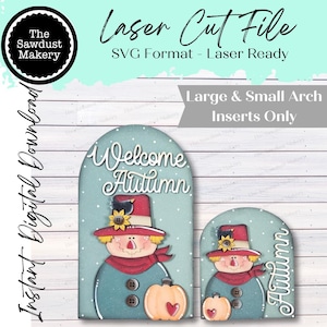 May include: A laser cut file for a fall-themed arch insert. The design features a scarecrow with a pumpkin and the words "Welcome Autumn." The file is in SVG format and includes both large and small arch inserts.