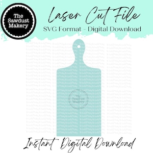 May include: A digital download graphic featuring a light blue cutting board shape. The text "Laser Cut File" and "SVG Format - Digital Download" are displayed in black script. The image also includes the text "Instant Digital Download" and the logo for "The Sawdust Makery."