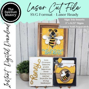 May include: A digital download image featuring three bee-themed signs. The signs include a framed bee design, a sign with the word "honey", and a jar of honey with a bee. The signs are 5" x 6.25" and laser-cut ready.