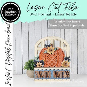 May include: A laser-cut wooden fall-themed decoration featuring an orange pumpkin with a lattice design, set against a window frame. The base reads "Sweater Weather." Includes sunflowers, birds, and the text "Laser Cut File."