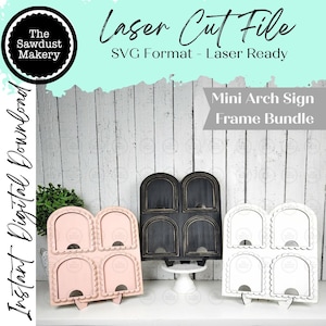 May include: Three mini arch sign frame bundles in pink, black, and white. The frames are laser-cut and feature four arched openings. The text "Laser Cut File" and "Mini Arch Sign Frame Bundle" are visible.