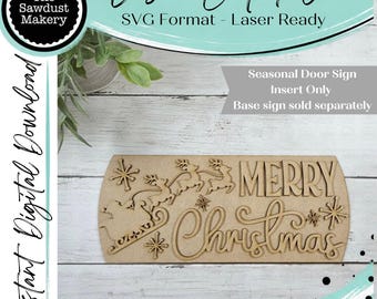 May include: A laser-cut wooden sign insert featuring the text Merry Christmas in a mix of block and script fonts. The design includes a silhouette of Santa in a sleigh pulled by reindeer and several star-shaped snowflakes. This is a digital file.