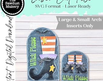May include: Two wooden Halloween-themed arch inserts. One features a witch's hat and boot with the text "Witch Please." The other shows a pair of witch boots with the same text. The design includes orange, white, and black colors.
