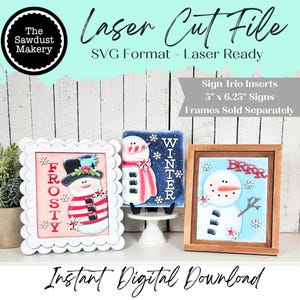 May include: A digital download image featuring three snowman-themed signs. The signs are in frames, with one in a white scalloped frame and another in a brown frame. The signs are approximately 5 inches by 6.25 inches. The text "Laser Cut File" and "Instant Digital Download" are also visible.