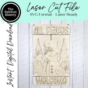 May include: A laser-cut wooden sign featuring a snowman design with the text "ALL FLAKES WELCOME". The sign includes two trees and a snowflake design. The sign is ready for laser cutting.