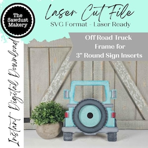 May include: A digital laser cut file in SVG format for an off-road truck frame designed for 3-inch round sign inserts. The graphic features a light blue truck with a dark gray spare tire, gray bumpers, and red taillights, labeled The Sawdust Makery.