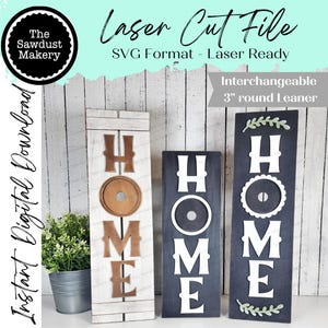 May include: Three vertical wooden signs with the word "HOME" in different styles. One sign is white with brown letters and a brown circle. Another is dark gray with white letters and a white circle. The third is dark gray with white letters and a white decorative circle. The signs are laser cut files.