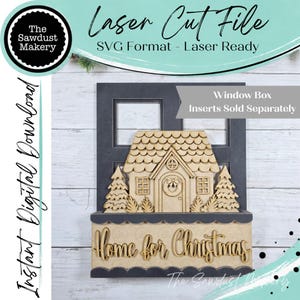 May include: A laser-cut wooden craft file featuring a house with a scalloped roof, a wreath on the door, and two pine trees. The design includes a window box with the text Home for Christmas. The text Laser Cut File, SVG Format - Laser Ready, and Window Box Inserts Sold Separately are visible.