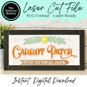 May include: A laser cut file for a sign that says "Carrot Patch" with a flower and leaves above the text and "Peter Cottontail Farms" below the text. The sign is on a wooden background.