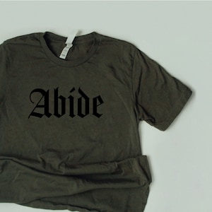 Abide Blackletter Shirt / Abide With Me / Abide In Me / John 15:4 / Biblical Shirt / Christian Apparel / Reformed Shirt / Christian Shirt