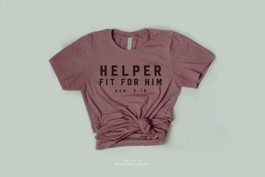 Helper Fit For Him Shirt / Genesis 2:18 / HelpMate Shirt / Christian Wife Shirt / Biblical Wife Shirt / Proverbs 31 Shirt / Helpmeet /