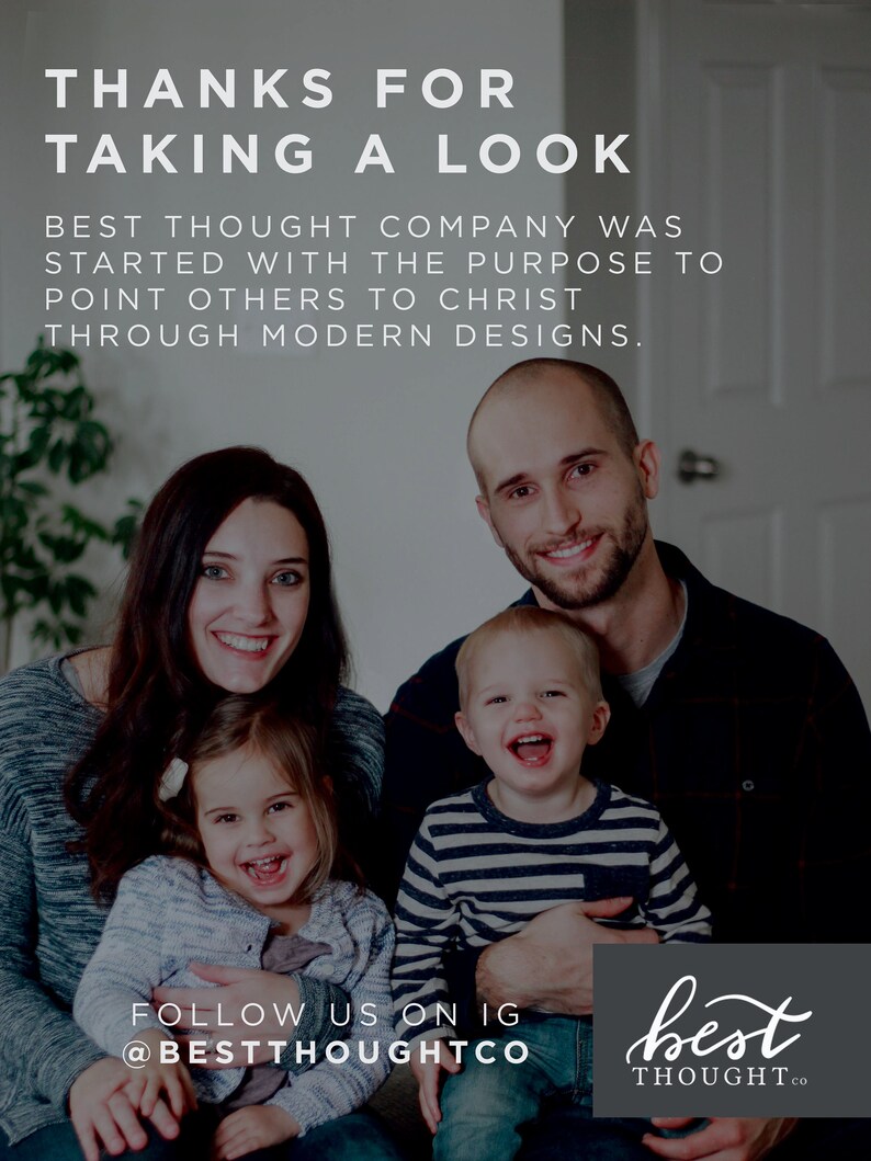 May include: A family of four, a couple and two young children, are smiling at the camera. The image is a promotional photo for a company called "Best Thought Co." The text on the image reads "Thanks for taking a look. Best Thought Company was started with the purpose to point others to Christ through modern designs. Follow us on IG @BestThoughtCo best THOUGHT.co"