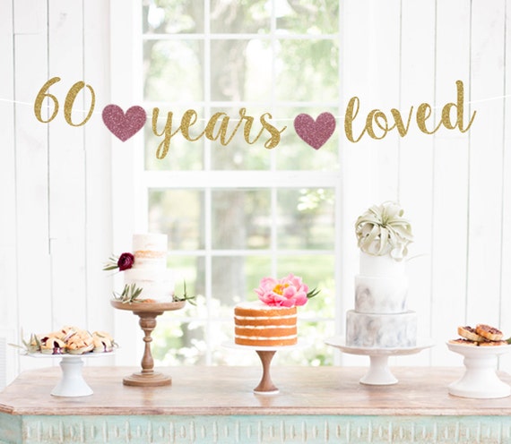 60 Years Loved Banner 60th Anniversary Decorations 60th Etsy