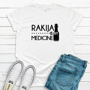 Rakija is My Medicine, Balkan Shirt, Croatian, Bosnian, Macedonian, Albanian, Funny Adult T shirt, Gift
